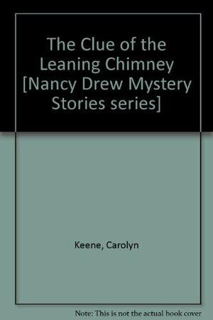 The clue of the leaning chimney by Carolyn Keene