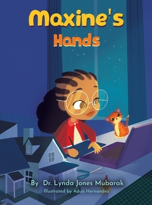 Maxine's Hands by Lynda Jones Mubarak