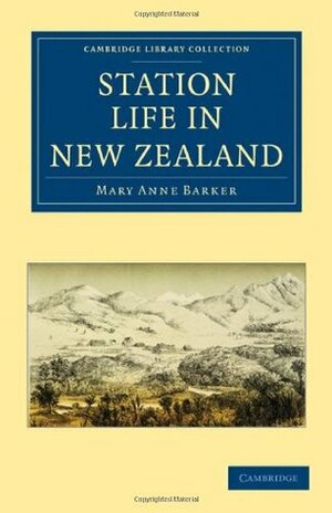 Station Life In New Zealand by Mary Anne Barker, Lady Barker