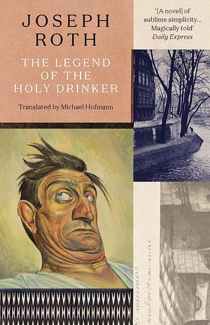 The Legend of the Holy Drinker by Joseph Roth, Michael Hofmann