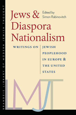 Jews and Diaspora Nationalism: Writings on Jewish Peoplehood in Europe and the United States by 