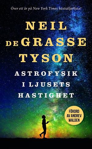 Astrofysik i ljusets hastighet by Neil deGrasse Tyson