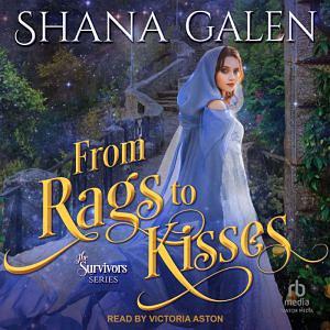 From Rags to Kisses by Shana Galen