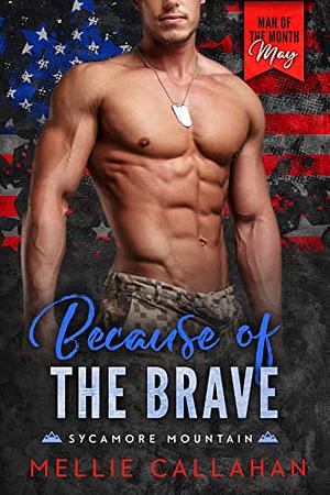 Because of the Brave by Mellie Callahan