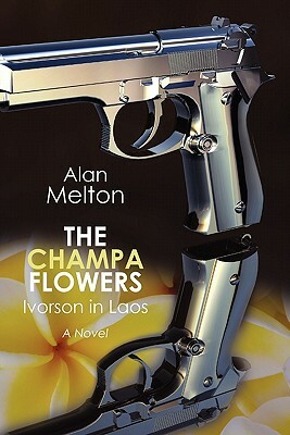 The Champa Flowers: Ivorson in Laos by Alan Melton
