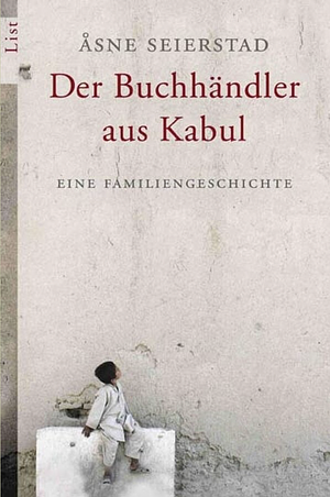 Der Buchhändler aus Kabul: Eine Familiengeschichte by Holger Wolandt, Åsne Seierstad, Åsne Seierstad