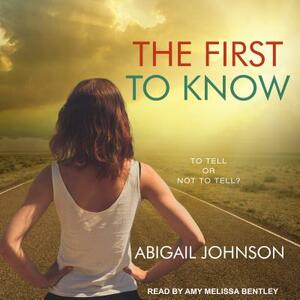 The First to Know by Abigail Johnson