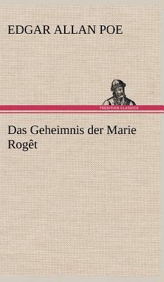 Das Geheimnis Der Marie Roget by Edgar Allan Poe