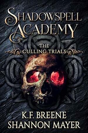 The Culling Trials: Book 2 by Shannon Mayer, K.F. Breene
