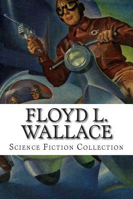 Floyd L. Wallace, Science Fiction Collection by Floyd L. Wallace