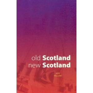 Old Scotland, New Scotland by Jeff Fallow