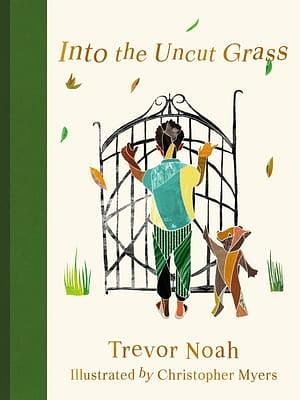 Into the Uncut Grass by Trevor Noah