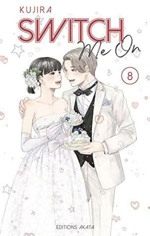 Switch Me On, Tome 8 by KUJIRA