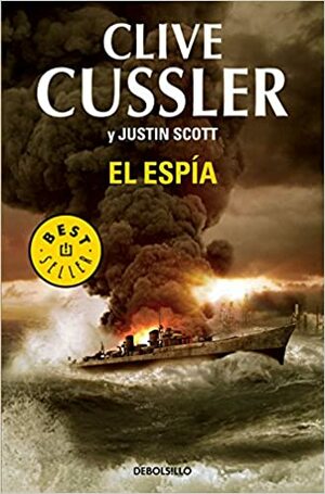 El espía by Clive Cussler, Justin Scott