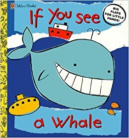 If You See a Whale (Lift the Flap Book) by Ana Martín Larrañaga