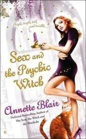 Sex and the Psychic Witch by Annette Blair