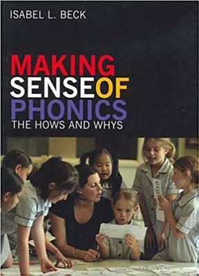Making Sense of Phonics: The Hows and Whys (Australasian Edition) by Isabel Beck