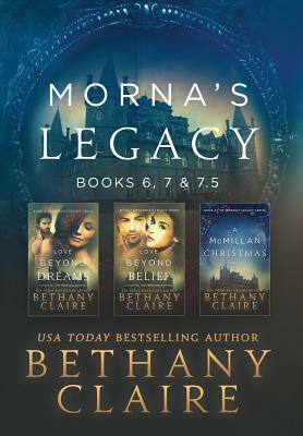 Morna's Legacy: Books 6, 7, & 7.5: Scottish, Time Travel Romances by Bethany Claire