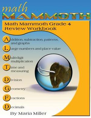 Math Mammoth Grade 4 Review Workbook by Maria Miller