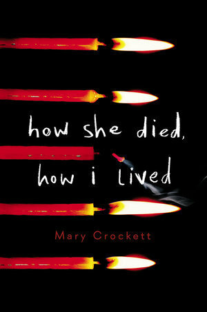 How She Died, How I Lived by Mary Crockett