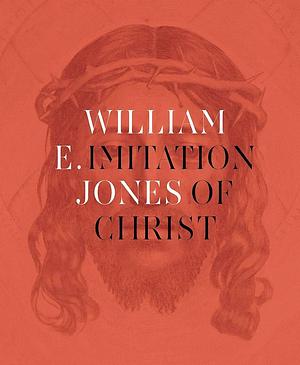 Imitation of Christ by William E. Jones, Allegra Pesenti