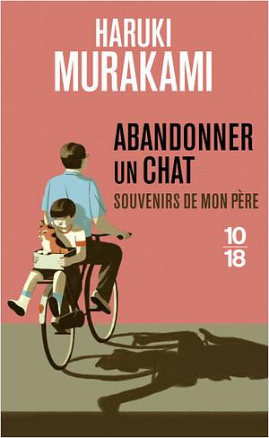 Abandonner un chat - Souvenirs de mon père by Haruki Murakami