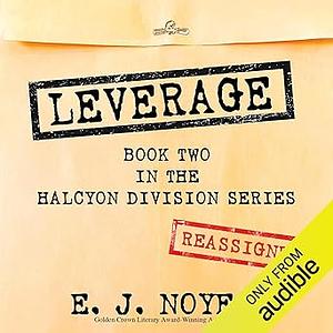 Leverage: Halcyon Division, Book 2 by E.J. Noyes, E.J. Noyes