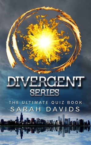 Divergent Series: The Ultimate Quiz Book by Sarah Davids