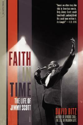 Faith In Time: The Life Of Jimmy Scott by David Ritz