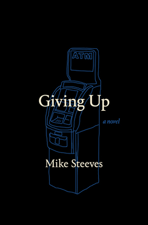 Giving Up by Mike Steeves