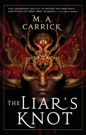 The Liar's Knot by M.A. Carrick