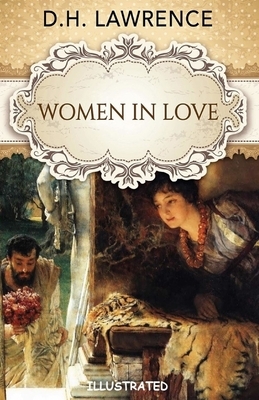 Women in Love Illustrated by D.H. Lawrence