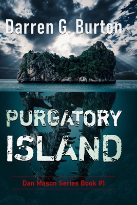 Purgatory Island: Dan Mason Series Book #1 by Darren G. Burton