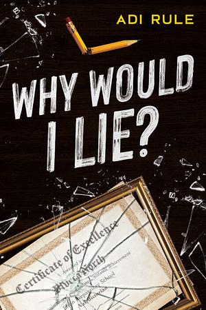 Why Would I Lie? by Adi Rule