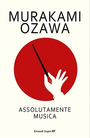 Assolutamente musica by Mihaela Albulescu, Seiji Ozawa, Haruki Murakami