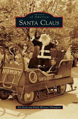 Santa Claus by Emily Weisner Thompson, Pat Koch