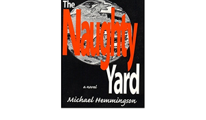 The Naughty Yard by Michael Hemmingson