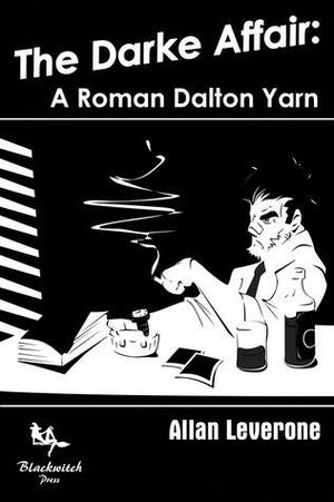 The Darke Affair : A Roman Dalton Yarn by Allan Leverone, Paul D. Brazill