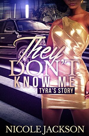 They Don't Know Me by Nicole Jackson