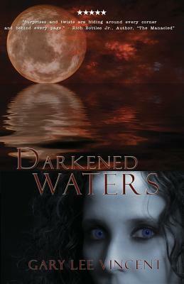 Darkened Waters by Gary Lee Vincent