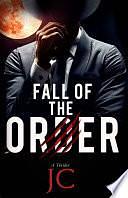 Fall of the Order by JC