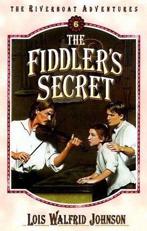 The Fiddler's Secret by Lois Walfrid Johnson