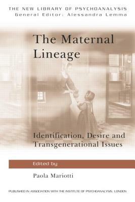 The Maternal Lineage: Identification, Desire and Transgenerational Issues by 