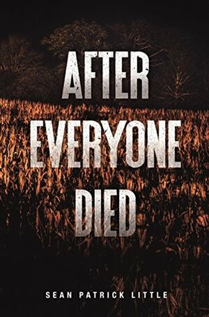 After Everyone Died by Sean Patrick Little