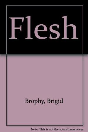 Flesh by Brigid Brophy