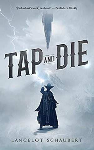 Tap and Die by Lancelot Schaubert