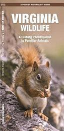 Virginia Wildlife: A Folding Pocket Guide to Familiar Species by James Kavanagh, Waterford Press