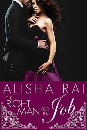 The Right Man for the Job by Alisha Rai