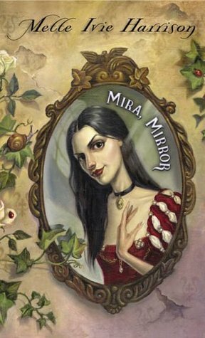 Mira, Mirror by Mette Ivie Harrison