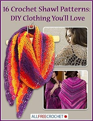 16 Crochet Shawl Patterns: DIY Clothing You'll Love by Prime Publishing